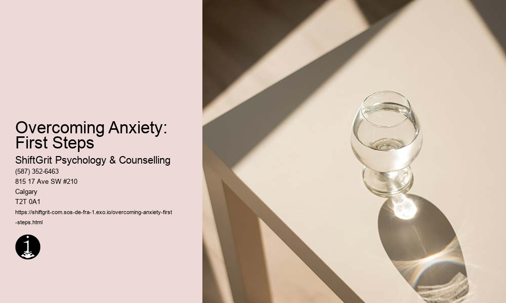 Overcoming Anxiety: First Steps